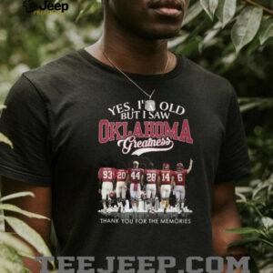 Oklahoma Greatness Yes I'm Old But I Saw The Legends Signature T Shirt