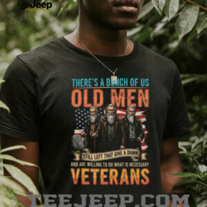Old Men Veterans Still Give A Damn Patriotic American Flag Shirt