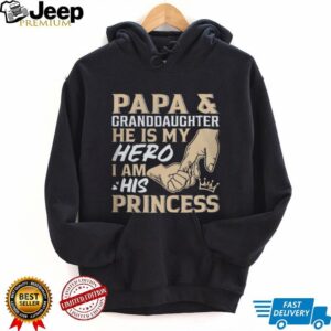 Papa and Granddaughter He Is My Hero I Am His Princess Father's Day T Shirt