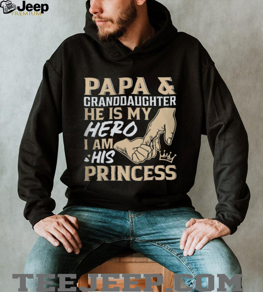 Papa and Granddaughter He Is My Hero I Am His Princess Father’s Day T Shirt Papa and Granddaughter He Is My Hero I Am His Princess Father’s Day T Shirt