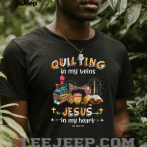 Quilting In My Veins Jesus In My Heart Christian Sewing T Shirt Quilting In My Veins Jesus In My Heart Christian Sewing T Shirt