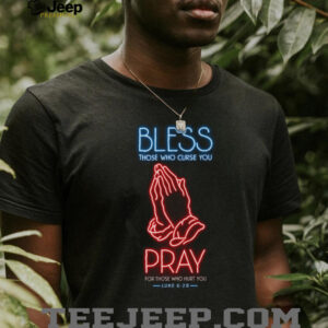 Neon Pray and Bless Luke 6h28 Christian Graphic T Shirt Black Streetwear Neon Pray and Bless Luke 6h28 Christian Graphic T Shirt Black Streetwear