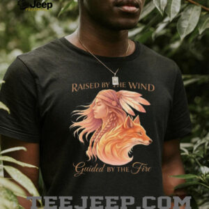 Raised By The Wind Guided By The Fire Native Woman & Fox T Shirt Raised By The Wind Guided By The Fire Native Woman & Fox T Shirt