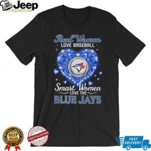 Real Women Love Baseball Smart Women Love Toronto Blue Jays T Shirt Real Women Love Baseball Smart Women Love Toronto Blue Jays T Shirt