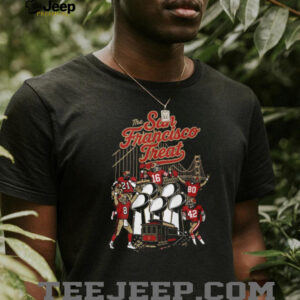 San Francisco 49ers The San Francisco Treat Legends T Shirt San Francisco 49ers The San Francisco Treat Legends T Shirt