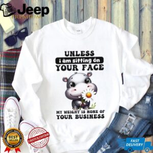 Sassy Baby Hippo “My Weight Is None Of Your Business” T Shirt