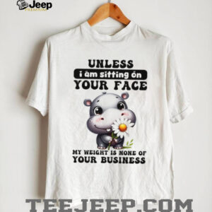 Sassy Baby Hippo “My Weight Is None Of Your Business” T Shirt