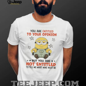 Sassy Minion “Entitled to Your Opinion” Funny Graphic Tee