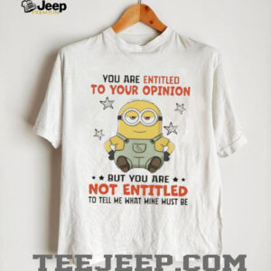 Sassy Minion “Entitled to Your Opinion” Funny Graphic Tee