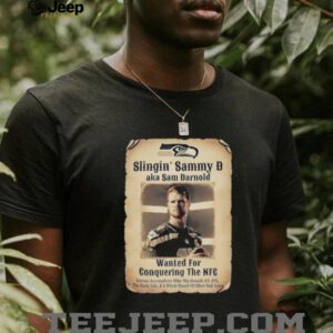 Seattle Seahawks Slingin’ Sammy D aka Sam Darnold wanted for conquering the NFC shirt