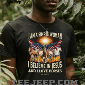 Simple Woman Believe In Jesus And Love Horses Eagle Cross T Shirt Simple Woman Believe In Jesus And Love Horses Eagle Cross T Shirt