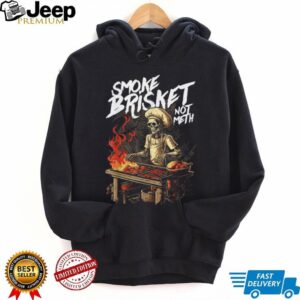 Smoke Brisket Not Meth BBQ Skeleton Chef Grilling Humor T Shirt