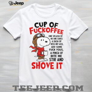 Snoopy Aviator “Cup of Fuckoffee” Sarcastic Morning Coffee T Shirt