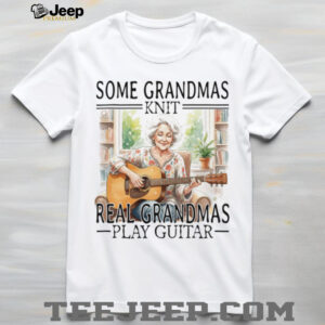 Some Grandmas Knit Real Grandmas Play Guitar Acoustic Rock T Shirt Some Grandmas Knit Real Grandmas Play Guitar Acoustic Rock T Shirt