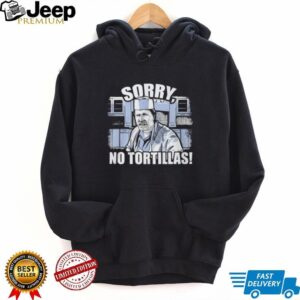 Sorry No Tortillas Popeye Blood In Blood Out Funny Movie Quote T Shirt