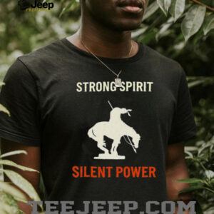 Strong Spirit Silent Power End of the Trail Native Warrior T Shirt Strong Spirit Silent Power End of the Trail Native Warrior T Shirt