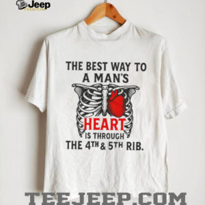 The Best Way to a Man's Heart 4th and 5th Rib Anatomy T Shirt