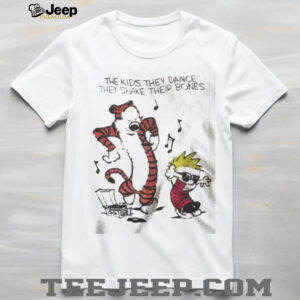 The Kids They Dance They Shake Their Bones Calvin and Hobbes Inspired T Shirt The Kids They Dance They Shake Their Bones Calvin and Hobbes Inspired T Shirt