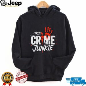 True Crime Junkie Bloody Handprint Mystery Lover T Shirt