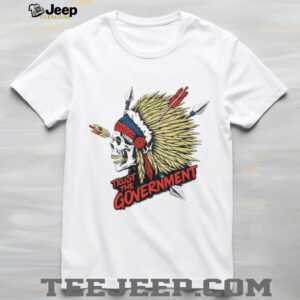Trust The Government Native American Skull Graphic Political T Shirt
