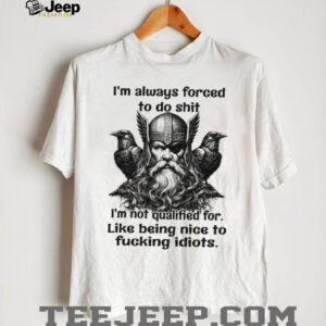 Viking Odin “Not Qualified To Be Nice” Grumpy Warrior T Shirt