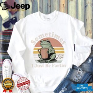 Vintage Retro Frog Drinking Coffee “Sometimes I Just Be Fartin” T Shirt