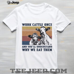 Vintage Sunset Work Cattle Once Farmers Funny Cow T Shirt
