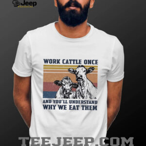 Vintage Sunset Work Cattle Once Farmers Funny Cow T Shirt