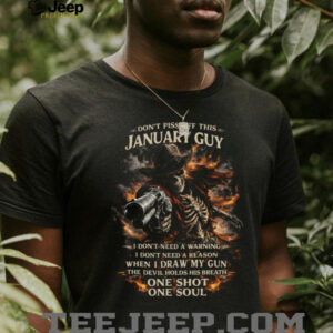 Warning January Guy Cowboy Skeleton T Shirt One Shot One Soul Graphic Warning January Guy Cowboy Skeleton T Shirt One Shot One Soul Graphic
