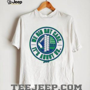We Did Not Care It’s About Us Seattle Football Circular Logo Tee We Did Not Care It’s About Us Seattle Football Circular Logo Tee