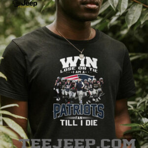 Win Lose Or Tie Patriots Fan Till I Die Team Signature T Shirt Win Lose Or Tie Patriots Fan Till I Die Team Signature T Shirt