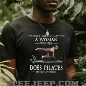 Never Underestimate A Woman Who Still Does Pilates In Her Seventies Never Underestimate A Woman Who Still Does Pilates In Her Seventies