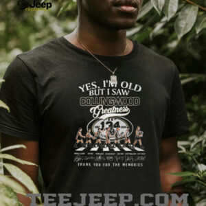 Yes I’m Old But I Saw Collingwood Greatness 134 Years Anniversary T Shirt Yes I’m Old But I Saw Collingwood Greatness 134 Years Anniversary T Shirt