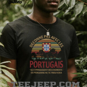 Déconne Pas Avec Les Portugais Portugal Flag Vintage Sunset T Shirt Déconne Pas Avec Les Portugais Portugal Flag Vintage Sunset T Shirt