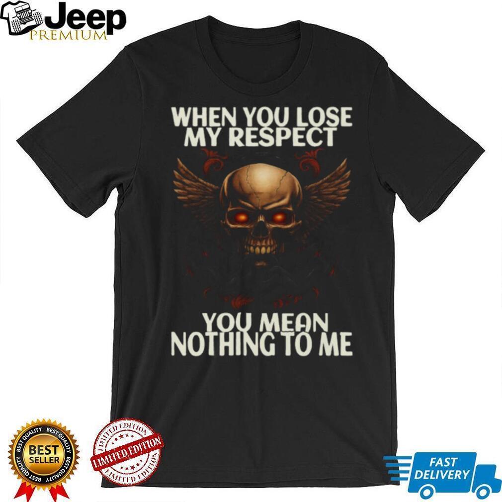 Winged Skull With Chains When You Lose My Respect Biker T Shirt Winged Skull With Chains When You Lose My Respect Biker T Shirt