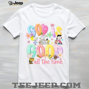 Peanuts Gang God Is Good All The Time Easter Eggs T Shirt
