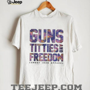 Guns Titties and Freedom Floral Tropical Print Patriotic Shirt Guns Titties and Freedom Floral Tropical Print Patriotic Shirt