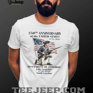 250th Anniversary United States Descendant of a Patriot Custom T Shirt 250th Anniversary United States Descendant of a Patriot Custom T Shirt