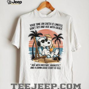 Snoopy Beach Life Aging T Shirt Age With Mischief Audacity And A Good Story