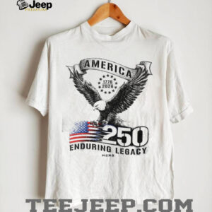 America 250th Anniversary Semiquincentennial Eagle T Shirt Enduring Legacy America 250th Anniversary Semiquincentennial Eagle T Shirt Enduring Legacy