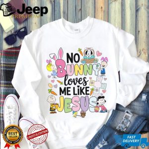 Peanuts Gang No Bunny Loves Me Like Jesus Easter Christian Shirt Peanuts Gang No Bunny Loves Me Like Jesus Easter Christian Shirt