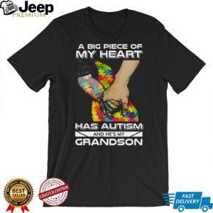 A Big Piece Of My Heart Has Autism And He’s My Grandson Holding Hands T Shirt A Big Piece Of My Heart Has Autism And He’s My Grandson Holding Hands T Shirt