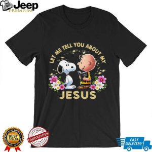 Charlie Brown Reading Bible to Snoopy “Let Me Tell You About My Jesus” Shirt Charlie Brown Reading Bible to Snoopy “Let Me Tell You About My Jesus” Shirt