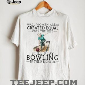 All Women Created Equal Only The Best Still Play Bowling In Their 80s
