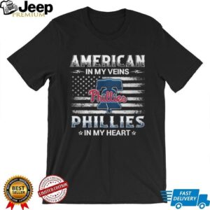 American In My Veins Phillies In My Heart Philadelphia Baseball T shirt American In My Veins Phillies In My Heart Philadelphia Baseball T shirt