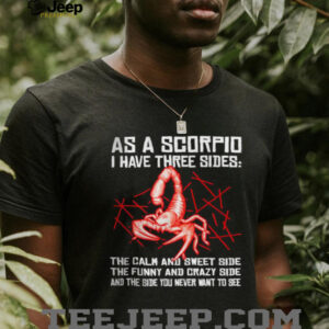 As A Scorpio I Have Three Sides Red Scorpion Zodiac Astrology Shirt