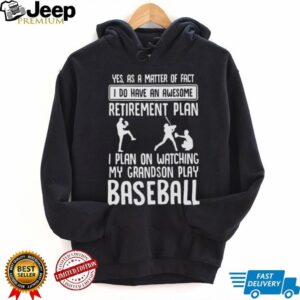 Awesome Retirement Plan Watching My Grandson Play Baseball T Shirt Awesome Retirement Plan Watching My Grandson Play Baseball T Shirt