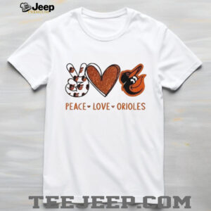 Baltimore Orioles Peace Love Orioles Baseball Fan T Shirt