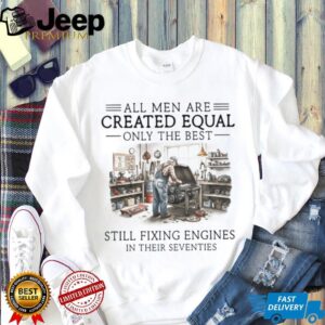 Best Men Fixing Engines In Their Seventies Mechanic Tradesman T shirt