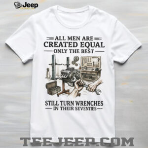Best Men Turn Wrenches In Their Seventies Mechanic Grandpa T Shirt Best Men Turn Wrenches In Their Seventies Mechanic Grandpa T Shirt